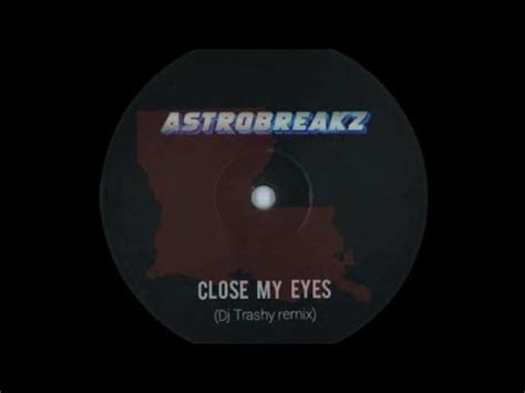 close my eyes dj trashy|dj trashy closing my eyes.